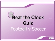 Play Beat the clock quiz - football vs soccer
