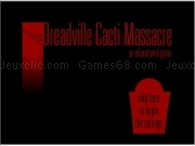 Play Dreadville cacti massacre