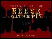 Play Joyful suicides of reese witherly the slice of life