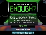 Play How much enough ?
