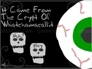 Play It came from the crypt of whatchamacallit