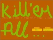 Play Kill em all