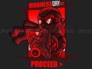 Play Madness dry 07