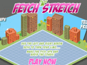 Play Fetch and stretch