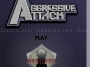 Play Aggressive attack