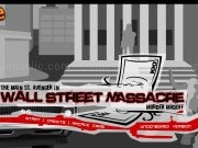 Play Wall Street massacre
