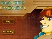 Play Game quixote money
