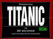 Play Titanic in 30 seconds