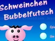 Play Schweinchen Bubbelfutsch