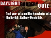 Play Daylight Robbery quiz