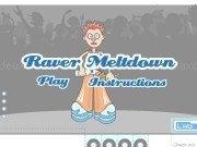 Play Raver meltdown