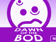 Play Dawn of the Bod