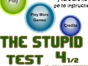 Play The stupid test 4 - Jr college edition