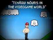 Play Tchaqui Nouris in the videogame world