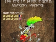 Play The dirty punk fuckin anarchy machine