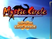 Play Mystic circle - Chapter one - Magic mirror