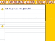 Play Mousebreaker chatbot