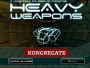Play Heavy weapons