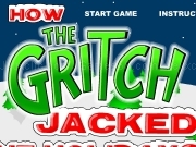 Play How the gritch jacked