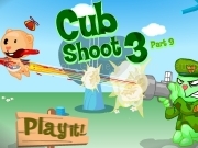 Play Cub shoot 3 - Part 9