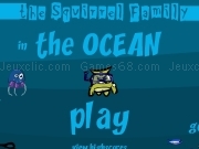 Play The squirrel familly in the ocean