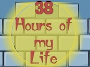 Play 38 hours of my life