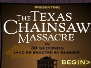 Play The Texas chainsaw massacre in 30 seconds