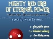 Play Mighty red orb of eternal power