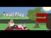 Play Fowl play