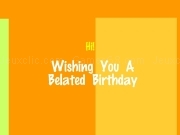 Play Whising you a belated birthday