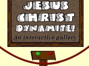 Play Jesus Christ dynamite