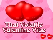 Play That volatile Valentine vibe