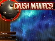 Play Crush maniacs