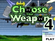 Play Choose your weapon 4